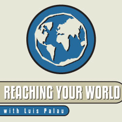 Reaching Your World with Luis Palau