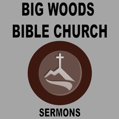Big Woods Bible Church Sermons