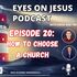 Episode 20: Choosing a Church? Watch Out for These Warning Signs!