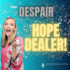 From Despair to Hope Dealer with Julie Seals