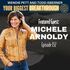 Episode 132: Finding Strength in the Face of Adversity: A Story of Resilience with Michele Arnoldy