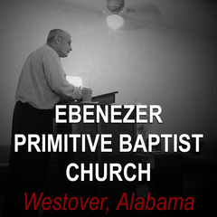 Audio Sermons – Ebenezer Primitive Baptist Church