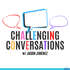 Do You Avoid Having Challenging Conversations with Your Kids?