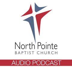 Podcast - North Pointe Baptist Church