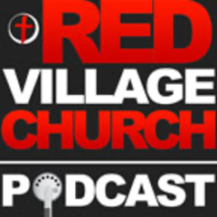 Red Village Church Podcast