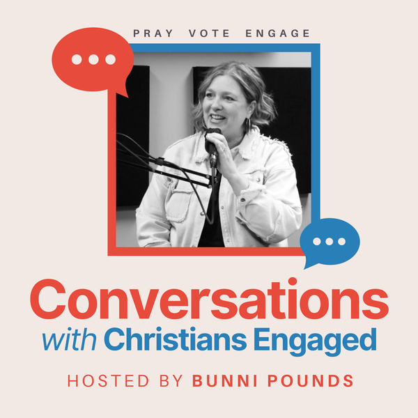 Conversations with Christians Engaged - Hosted by Bunni Pounds