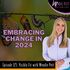 Episode 125: Embracing Change in 2024: A Journey to Your Best Self