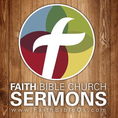 Faith Bible Church Edmond Oklahoma Podcast