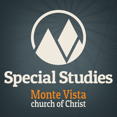 Special Studies by the Monte Vista church of Christ