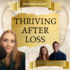 Thriving After Loss with Chuck and Ashley Elliott