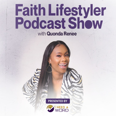 Faith Lifestyler Podcast Show with Quonda Renee