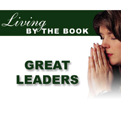 Living By The Book - Great Leaders - CBN.com - Audio Podcast